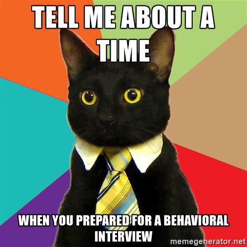 Tell me about a time when you prepared for a behavioural interview meme